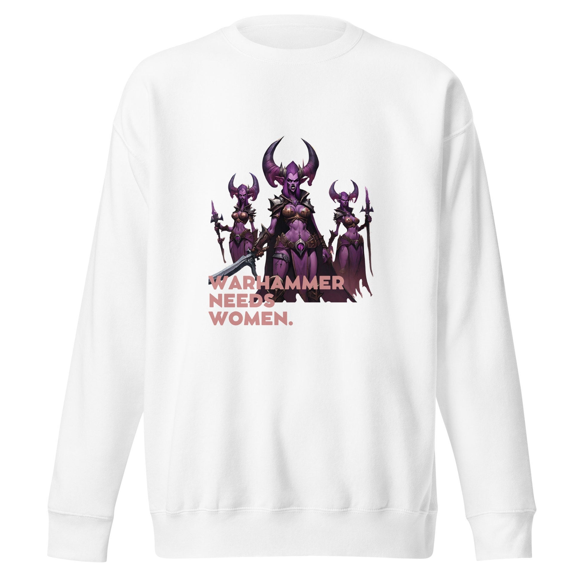Warhammer Needs Women Women’s Unisex Premium Sweatshirt